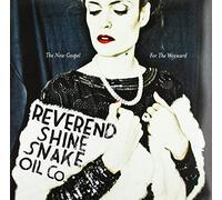 Reverend Shine Snake Oil Co. - New Gospel for the Wayward