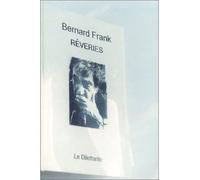 Rêveries - Bernard Frank - Le Dilettante - broché - Essai