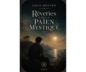 Rêveries d'un païen mystique