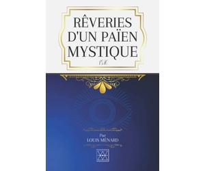 RÊVERIES D'UN PAÏEN MYSTIQUE