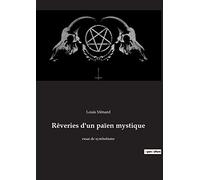 Rêveries d'un païen mystique: essai de symbolisme