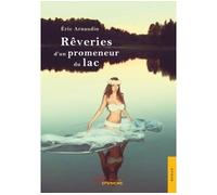 Rêveries d'un promeneur du lac - Eric Arnaudin - Jets D'encre - broché - Roman