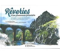Rêveries d'une promeneuse ferroviaire - dessiner la ligne des Cévennes, de Clermont-Ferrand à Alès Dessiner la ligne des Cévennes de Clermont-Ferrand à Alès - Veronique Bene - Flandonniere Eds De La -