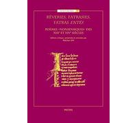 Reveries, Fatrasies, Fatras Entes: Poemes 'nonsensiques' Des Xiiie Et Xive Siecles