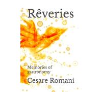 Rêveries: Memories of gastronomy