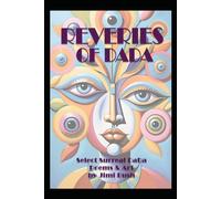 Reveries Of Dada: Surreal Art & Poetry Of The Dada