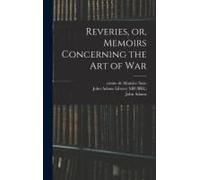 Reveries, Or, Memoirs Concerning The Art Of War