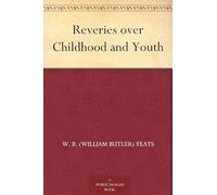 Reveries Over Childhood and Youth