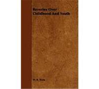 Reveries Over Childhood and Youth Yeats, William Butler (Auteur)