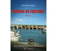 Revers de fortune - Christian Cétois - La Distellerie - broché - Roman