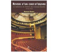 Revers D'un Chef-D'oeuvre - La Naissance Du Théâtre Des Champs-Elysées 1910-1922