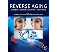 Reverse Aging: Current Research and Future Directions