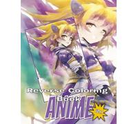 Reverse Coloring Book: Anime Vol.1: Creative Line Art & Watercolor Fun for Anime Fans