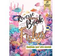 Reverse Coloring Book - Fishes Edition: "Complete Your Own Canvas"