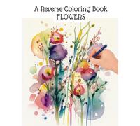 Reverse Coloring Book Flowers: Highlight the outlines and unleash your creativity.