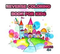 REVERSE COLORING BOOK FOR KIDS AGES 4+: INK TRACING Animals, Castles & Fantasy in Watercolor Style. Your Creative Adventure with Rainbow Colors
