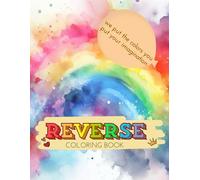 Reverse Coloring Book For Kids, Teens And Adults.: Relaxation Patterns, Vibrant Backgrounds, Mindful Doodling, Express Yourself