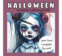 Reverse Coloring Book Halloween: Ink Tracing and Spooky Art for Teens and Adults: Halloween Coloring Pages for Stress Relief, Relaxation, and Creativity with Easy Ink Tracing Designs