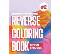 Reverse Coloring Book: Nippon Shadows: 50 Japanese-Inspired Watercolor Scenes to Trace and Draw | Mindfulness Art Therapy - Tome #2 by IMGNSK