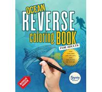 Reverse Coloring Book Ocean: Sea Life Watercolor Scenes for Adults, Mindfulness and Stress Relief: Marine watercolor backgrounds for doodling, ... plus 3 bonus pages from our upcoming
