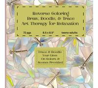 Reverse Coloring Draw, Doodle, & Trace Art Therapy for Relaxation: Trace & Doodle Your Lines On Colors & Scenes Provided / for teens-adults 72 pgs 8.5 x 8.5"