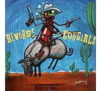 Reverse Cowgirls - Bucking (12" Vinyl) [Import]