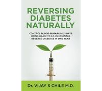 Reverse Diabetes Naturally: Control Blood Sugar in 21 days Bring HBA1C to 6.5 in 3 months Reverse Diabetes in 1 year