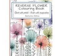 Reverse Flower Colouring Book: 40 Floral Watercolour Backgrounds for Adults - Creative Doodling, Relaxing Drawing, and Stress Relief