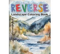 Reverse Landscape Coloring Book For Adults: Featuring 43 Beautiful Scenic Watercolor Nature Scenes to Trace, Doodle and Draw. Perfect for Stress ... Teens & Seniors. Creative Art in Large Print.