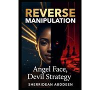 Reverse Manipulation: Angel Face, Devil Strategy