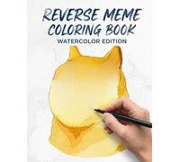 REVERSE MEME COLORING BOOK: Watercolor Edition: Draw the Lines Over Viral Internet Memes | Aesthetic Art Therapy, Relaxation & Creativity for Teens and Adults
