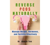 Reverse PCOS Naturally: Manage Weight, Hormones, and Fertility Effectively