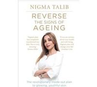Reverse the Signs of Ageing by Nigma Talib Dr Nigma Talib, (Auteur)
