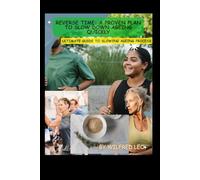 Reverse Time : A proven plan to slow down ageing quickly: Ultimate guide to slowing ageing process