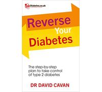 Reverse Your Diabetes: The Step-by-Step Plan to Take Control of Type 2 Diabetes