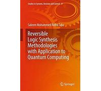 Reversible Logic Synthesis Methodologies With Application To Quantum Computing
