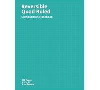 Reversible Quad Ruled Graph Paper Composition Notebook: Large 8.5 x 11 Notebook, 4x4 Grid, 200 Pages, Double-Sided for Math, Science, Drawing & Notes