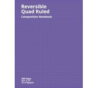 Reversible Quad Ruled Graph Paper Composition Notebook: Large 8.5 x 11 Notebook, 4x4 Grid, 200 Pages, Double-Sided for Math, Science, Drawing & Notes