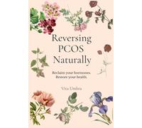 Reversing PCOS Naturally: A Beginner's Guide to Healing Holistically