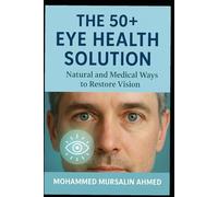 Reversing Poor Eyesight After 50: Holistic Solutions from All Schools of Medicine