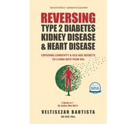 Reversing Type 2 Diabetes, Kidney Disease, And Heart Disease