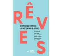 Rêves: 80 Françaises et Français imaginent l'avenir de leurs pays