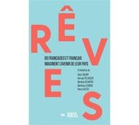 Rêves: 80 Françaises et Français imaginent l'avenir de leurs pays