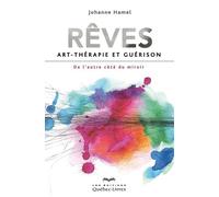 Rêves - Art-thérapie et guérison - Johanne Hamel - Quebec-Livres - broché - Guide