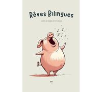 Rêves Bilingues: Contes en Anglais et en Français