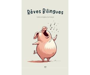 Rêves Bilingues: Contes en Anglais et en Français