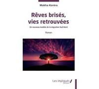 Rêves brisées, vies retrouvées Makha Koréra (Auteur)