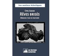 Rêves brisés: Mémoire d'une vie fracturée