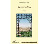Rêves brûlés Roman - MOHAMMED TALBI - L'harmattan - broché - Roman