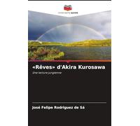 Rêves d'Akira Kurosawa